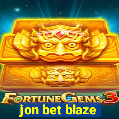 jon bet blaze